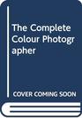 The Complete Colour Photographer