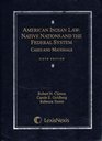 American Indian Law Native Nations and the Federal System Cases and Materials