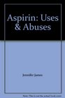 Aspirin Uses  Abuses