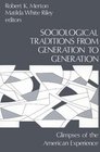 Sociological Traditions From Generation to Generation Glimpses of the American Experience