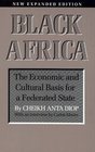 Black Africa The Economic and Cultural Basis for a Federated State