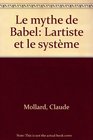 Le mythe de Babel L'artiste et le systeme