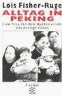 Alltag in Peking Eine Frau aus dem Westen erlebt das heutige China