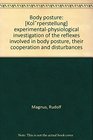 Body Posture Experimental Physiological Investigations of the Reflexes Involved in Body Posture