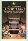 Work of Craft An Inquiry Into the Nature of Crafts and Craftsmanship