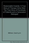 Therapy Gone Mad The True Story of Hundreds of Patients and a Generation Betrayed