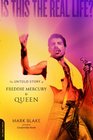 Is This the Real Life The Untold Story of Freddie Mercury and Queen