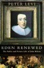 Eden Renewed  The Public and Private Life of John Milton