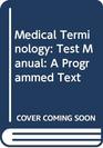 Medical Terminology Test Manual A Programmed Text