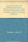 The U S Securities and Exchange Commission  A Research and Information Guide