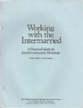 Working With the Intermarried A Practical Guide for Workshop Leaders