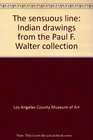 The sensuous line Indian drawings from the Paul F Walter Collection