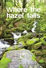 Where the Hazel Falls An Anthology of Modern Irish Verse