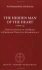 The Hidden Man of the Heart (1 Peter 3:4): The Cultivation of the Heart in Orthodox Christian Anthropology