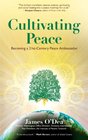Cultivating Peace Becoming a 21stCentury Peace Ambassador