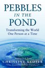 Pebbles in the Pond Transforming the World One Person at a Time
