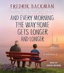 And Every Morning the Way Home Gets Longer and Longer (Audio CD) (Unabridged)