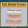 The Bomb Vessel Shore Bombardment Ships of the Age of Sail