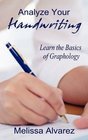 Analyze Your Handwriting Learn the Basics of Graphology