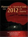 Planeet X - Survival Gids voor 2012 en daarna (Dutch Edition)