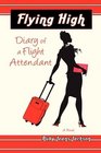 Flying High Diary Of A Flight Attendant