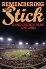 Remembering the Stick Candlestick Park  19602013