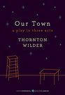 Our Town A Play in Three Acts Deluxe Modern Classic