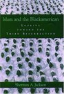Islam And The Blackamerican Looking Toward the Third Resurrection