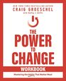 The Power to Change Workbook Mastering the Habits That Matter Most