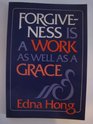 Forgiveness Is a Work As Well As a Grace