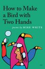 How to Make a Bird with Two Hands