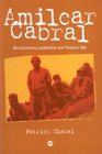 Amilcar Cabral Revolutionary Leadership And People's War