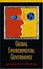 Global Environmental Governance Foundations of Contemporary Environmental Studies