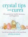 Crystal Tips and Cures 101 crystals for health harmony and happiness