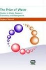 The Price Of Water Studies In Water Resource Economics And Management