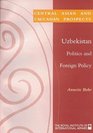 Uzbekistan Politics and Foreign Policy