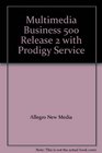 Multimedia Business 500 Release 2 with Prodigy Service