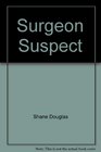 Surgeon Suspect