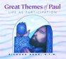 Great Themes of Paul Life as Participation