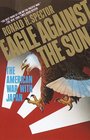 Eagle Against the Sun : The American War With Japan