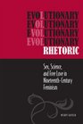 Evolutionary Rhetoric Sex Science and Free Love in NineteenthCentury Feminism