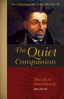 The Quiet Companion The Life of Peter Faber