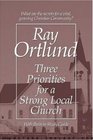 3 Priorities for a Strong Local Church