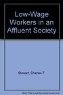 LowWage Workers in an Affluent Society