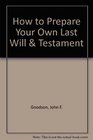 How to Prepare Your Own Last Will  Testament