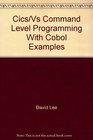 CICS/Vs Command Level Programming with COBOL Examples