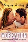 The Workation (Work Less, Play More) (Volume 1)