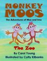 Monkey Moos The Adventures of Mea and Ima The Zoo