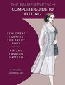 The Palmer Pletsch Complete Guide to Fitting Sew Great Clothes for Every Body Fit Any Fashion Pattern