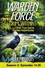 Warden Force Grim Witness and Other True Game Warden Adventures Episodes 1426